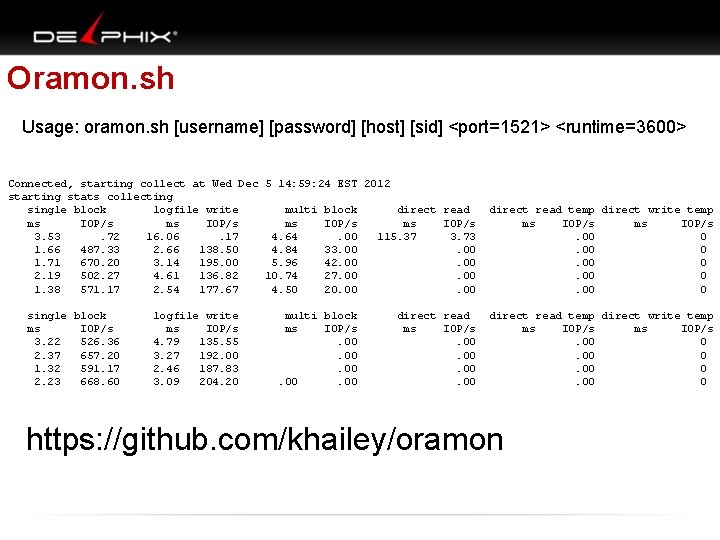 Oramon. sh Usage: oramon. sh [username] [password] [host] [sid] <port=1521> <runtime=3600> Connected, starting collect