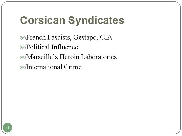 Corsican Syndicates French Fascists, Gestapo, CIA Political Influence Marseille’s Heroin Laboratories International Crime 11