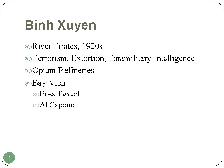Binh Xuyen River Pirates, 1920 s Terrorism, Extortion, Paramilitary Intelligence Opium Refineries Bay Vien