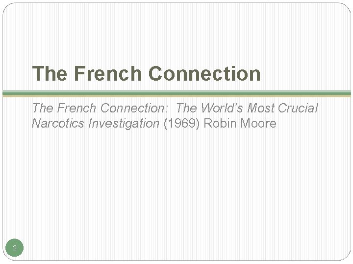 The French Connection: The World’s Most Crucial Narcotics Investigation (1969) Robin Moore 2 