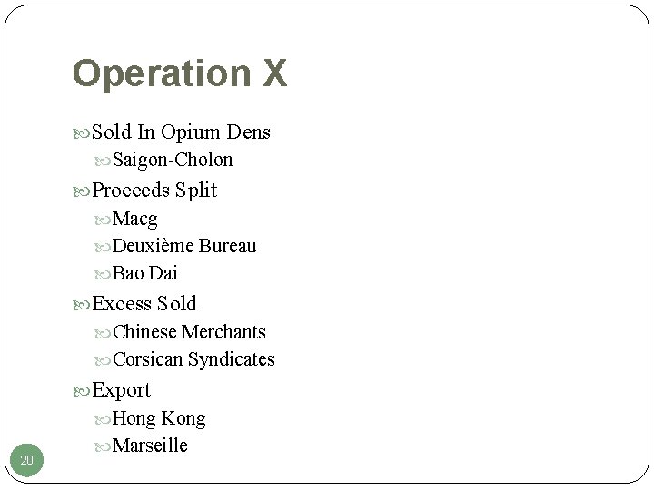 Operation X Sold In Opium Dens Saigon-Cholon Proceeds Split Macg Deuxième Bureau Bao Dai