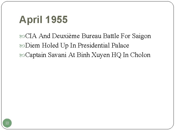 April 1955 CIA And Deuxième Bureau Battle For Saigon Diem Holed Up In Presidential