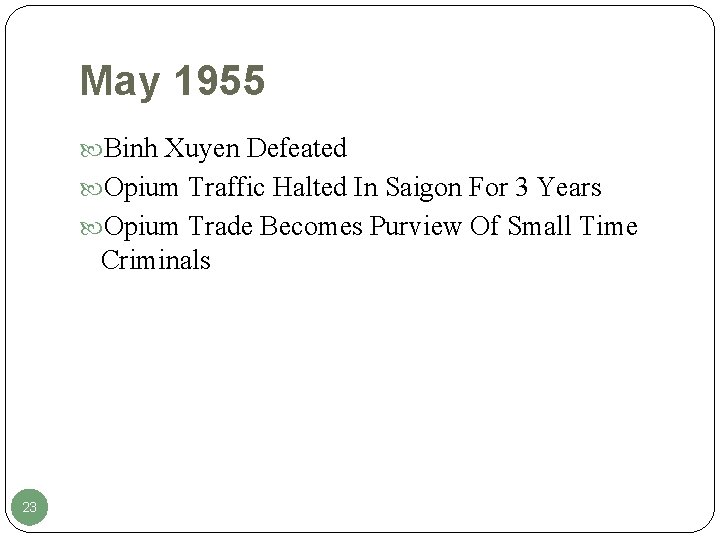 May 1955 Binh Xuyen Defeated Opium Traffic Halted In Saigon For 3 Years Opium