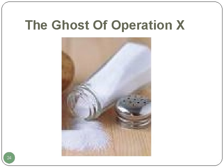 The Ghost Of Operation X 24 
