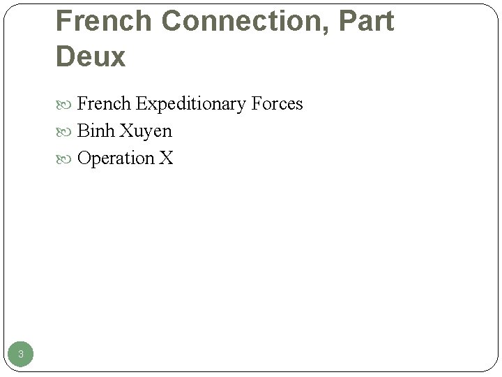French Connection, Part Deux French Expeditionary Forces Binh Xuyen Operation X 3 