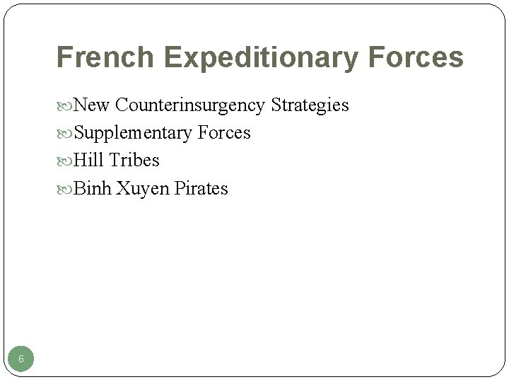 French Expeditionary Forces New Counterinsurgency Strategies Supplementary Forces Hill Tribes Binh Xuyen Pirates 6