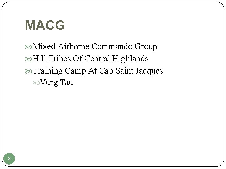 MACG Mixed Airborne Commando Group Hill Tribes Of Central Highlands Training Camp At Cap