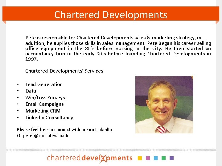 Chartered Developments Pete is responsible for Chartered Developments sales & marketing strategy, in addition,