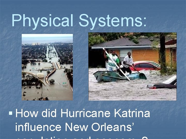 Physical Systems: How did Hurricane Katrina influence New Orleans’ 