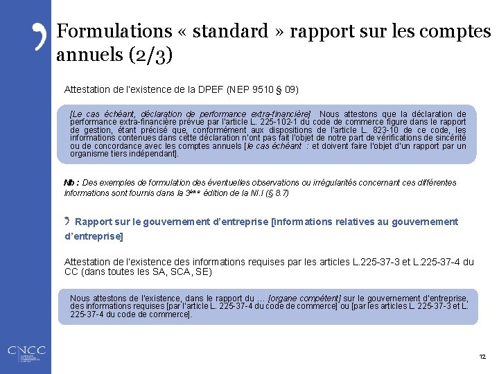 Formulations « standard » rapport sur les comptes annuels (2/3) Attestation de l’existence de