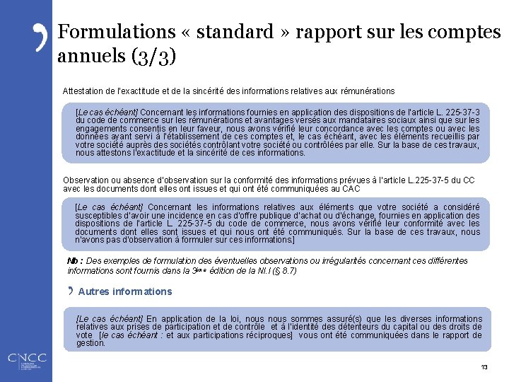 Formulations « standard » rapport sur les comptes annuels (3/3) Attestation de l’exactitude et
