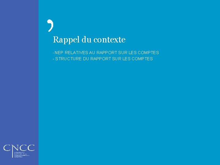 Rappel du contexte - NEP RELATIVES AU RAPPORT SUR LES COMPTES - STRUCTURE DU
