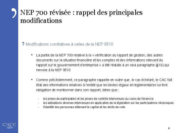 NEP 700 révisée : rappel des principales modifications Modifications corrélatives à celles de la