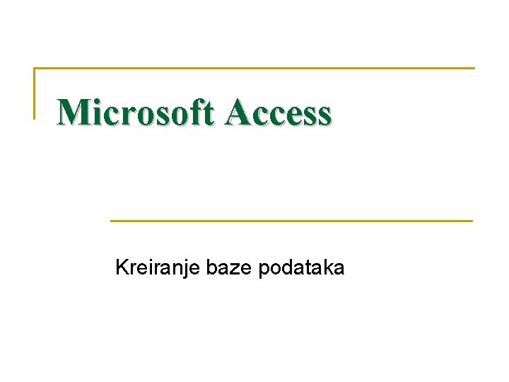 Microsoft Access Kreiranje baze podataka 