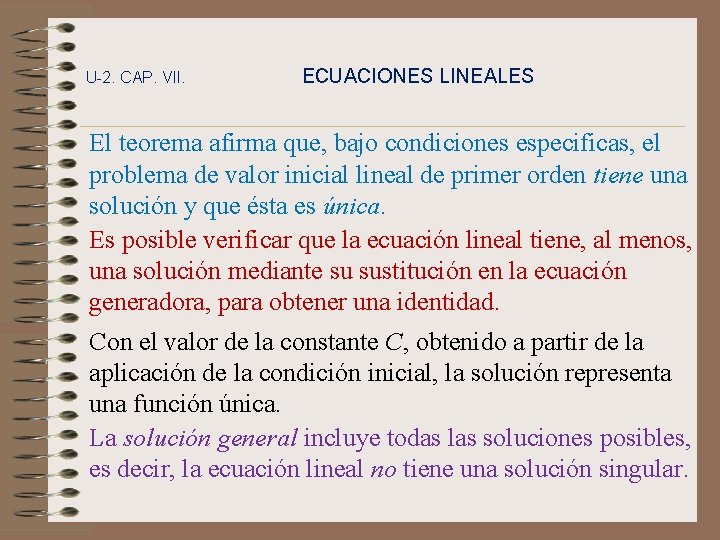U-2. CAP. VII. ECUACIONES LINEALES El teorema afirma que, bajo condiciones especificas, el problema