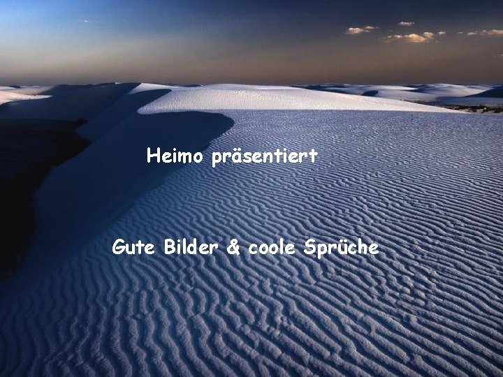 Heimo präsentiert Gute Bilder & coole Sprüche 