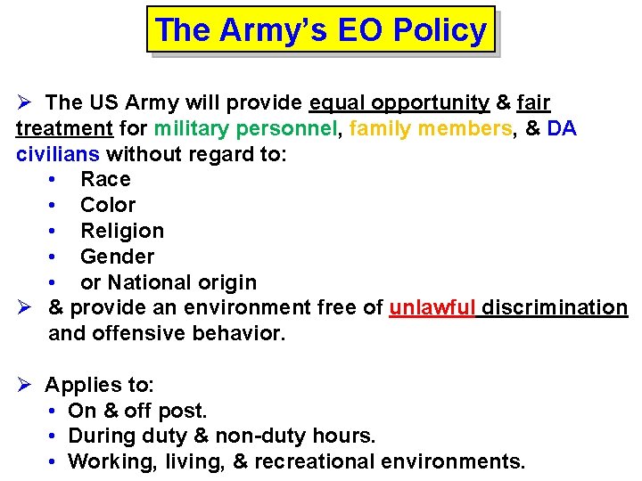 The Army’s EO Policy Ø The US Army will provide equal opportunity & fair