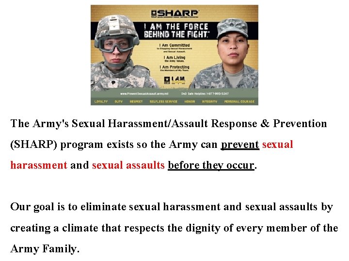 The Army's Sexual Harassment/Assault Response & Prevention (SHARP) program exists so the Army can