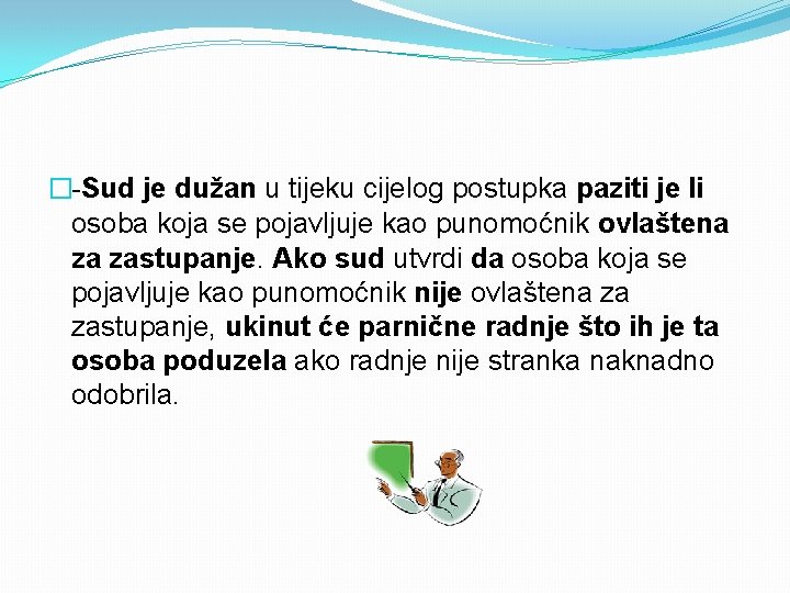 �-Sud je dužan u tijeku cijelog postupka paziti je li osoba koja se pojavljuje