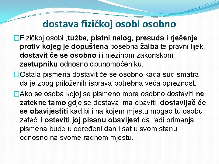 dostava fizičkoj osobi osobno �Fizičkoj osobi , tužba, platni nalog, presuda i rješenje protiv