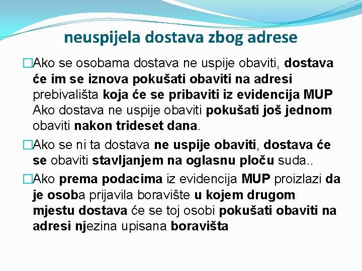 neuspijela dostava zbog adrese �Ako se osobama dostava ne uspije obaviti, dostava će im