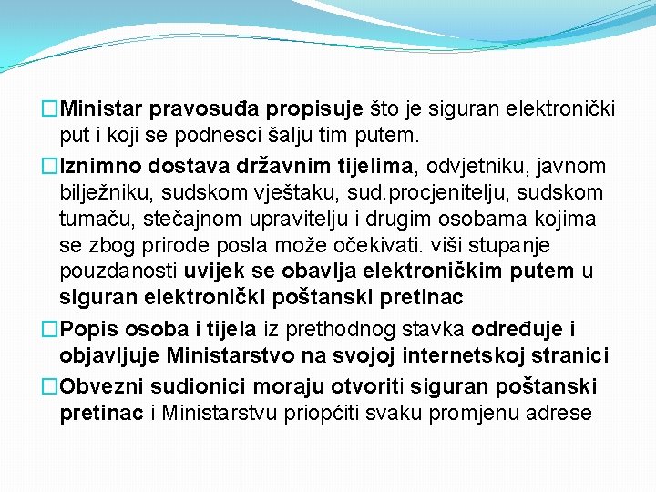 �Ministar pravosuđa propisuje što je siguran elektronički put i koji se podnesci šalju tim