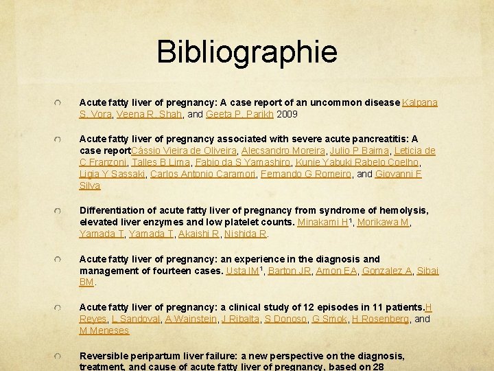 Bibliographie Acute fatty liver of pregnancy: A case report of an uncommon disease Kalpana