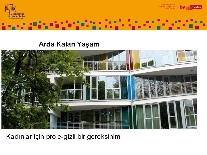 Arda Kalan Yaşam Kadınlar için proje-gizli bir gereksinim 