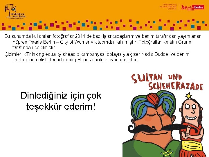 Bu sunumda kullanılan fotoğraflar 2011’de bazı iş arkadaşlarım ve benim tarafından yayımlanan «Spree Pearls