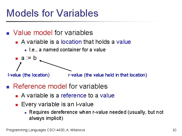 Models for Variables n Value model for variables n A variable is a location