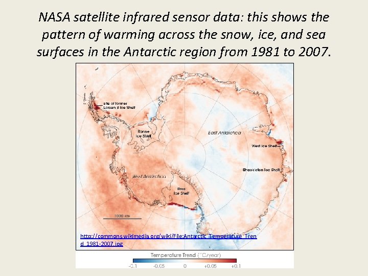 NASA satellite infrared sensor data: this shows the pattern of warming across the snow,