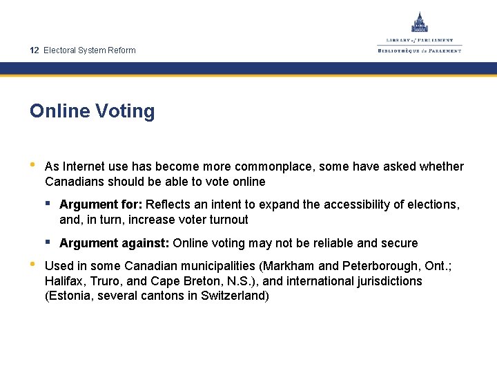 12 Electoral System Reform Online Voting • As Internet use has become more commonplace,
