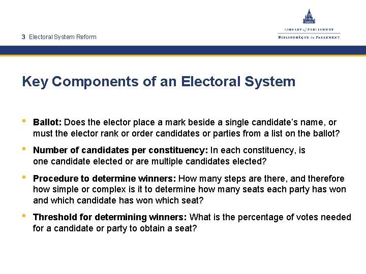 3 Electoral System Reform Key Components of an Electoral System • Ballot: Does the