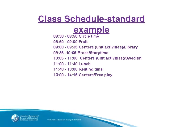Class Schedule-standard example 08: 30 - 08: 50 Circle time 08: 50 - 09: