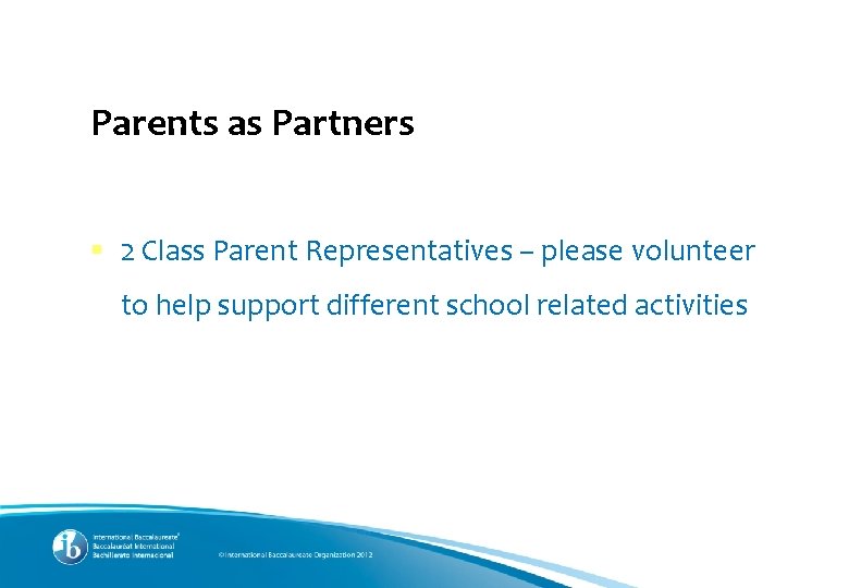 Parents as Partners § 2 Class Parent Representatives – please volunteer to help support