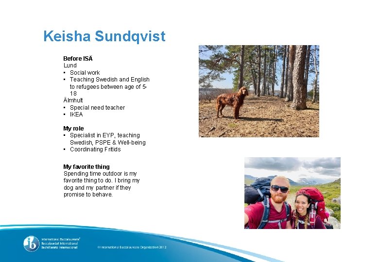 Keisha Sundqvist Before ISÄ Lund • Social work • Teaching Swedish and English to