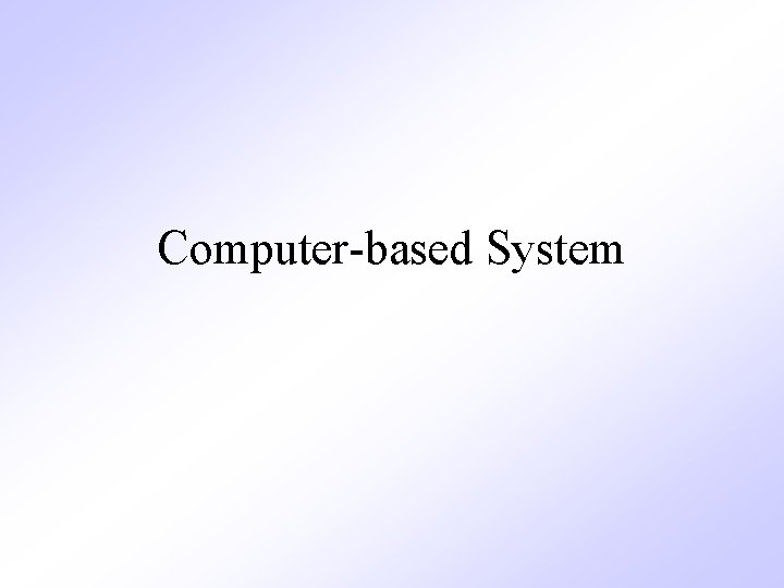 Computer-based System 