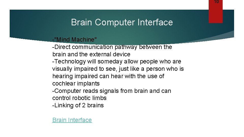 10 Brain Computer Interface -"Mind Machine" -Direct communication pathway between the brain and the