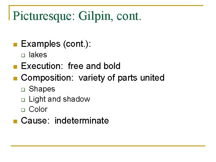 Picturesque: Gilpin, cont. n Examples (cont. ): q n n Execution: free and bold