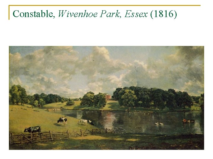 Constable, Wivenhoe Park, Essex (1816) 