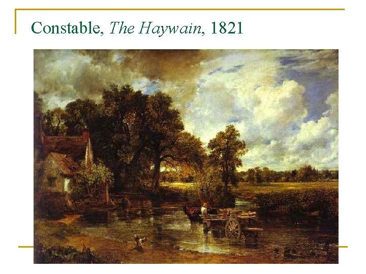 Constable, The Haywain, 1821 