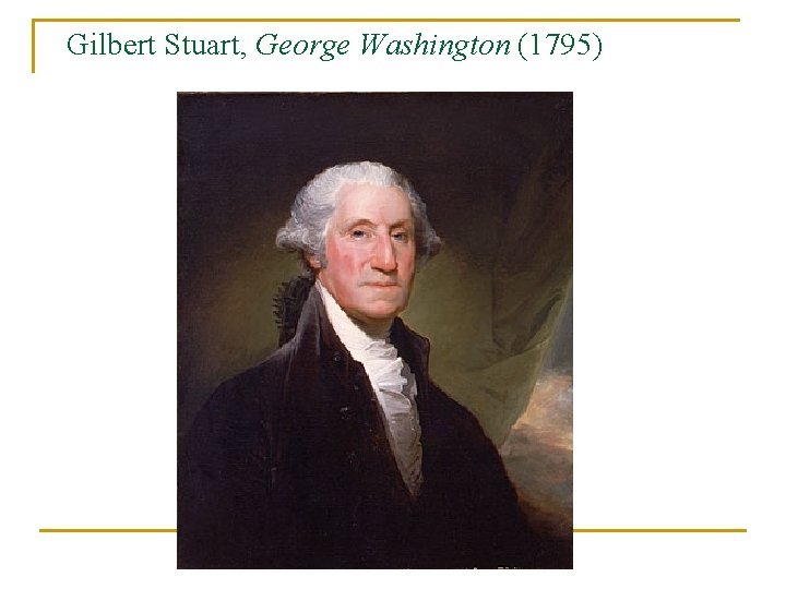 Gilbert Stuart, George Washington (1795) 