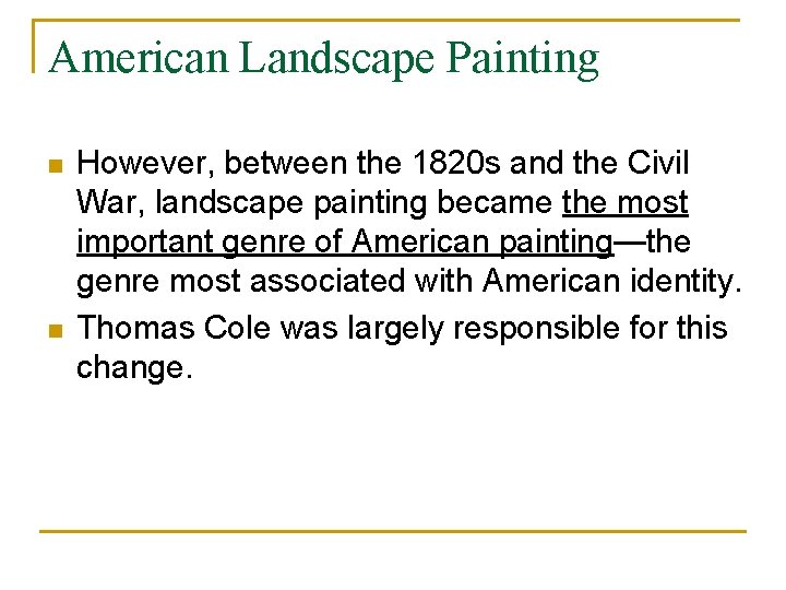 American Landscape Painting n n However, between the 1820 s and the Civil War,