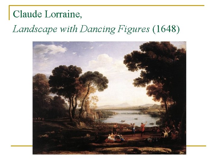 Claude Lorraine, Landscape with Dancing Figures (1648) 