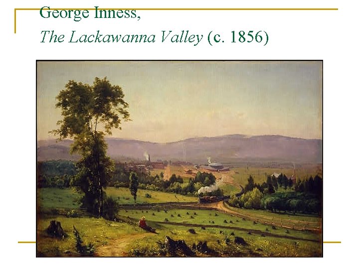 George Inness, The Lackawanna Valley (c. 1856) 