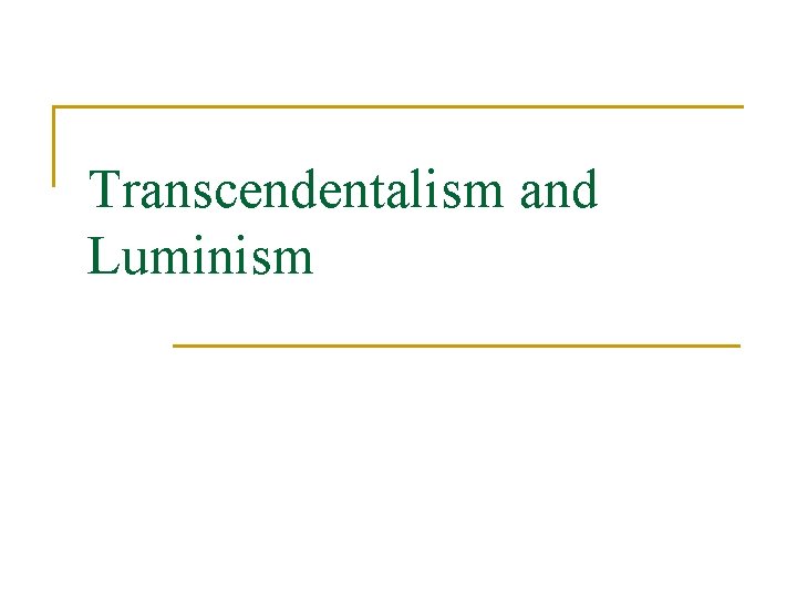 Transcendentalism and Luminism 