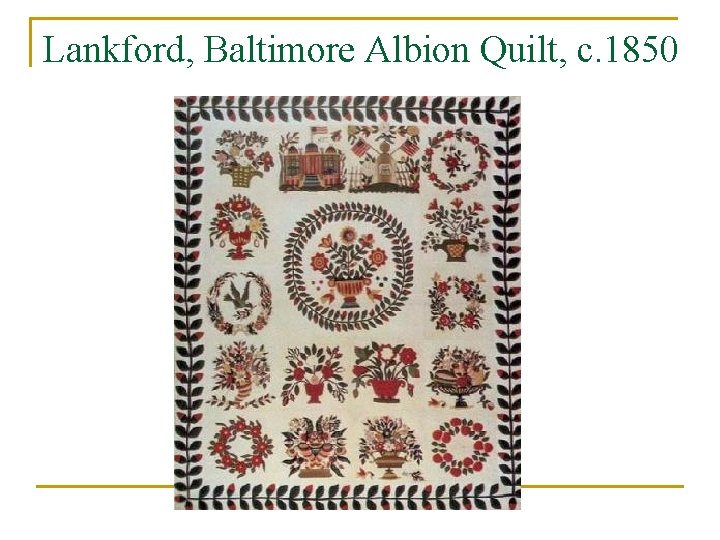 Lankford, Baltimore Albion Quilt, c. 1850 