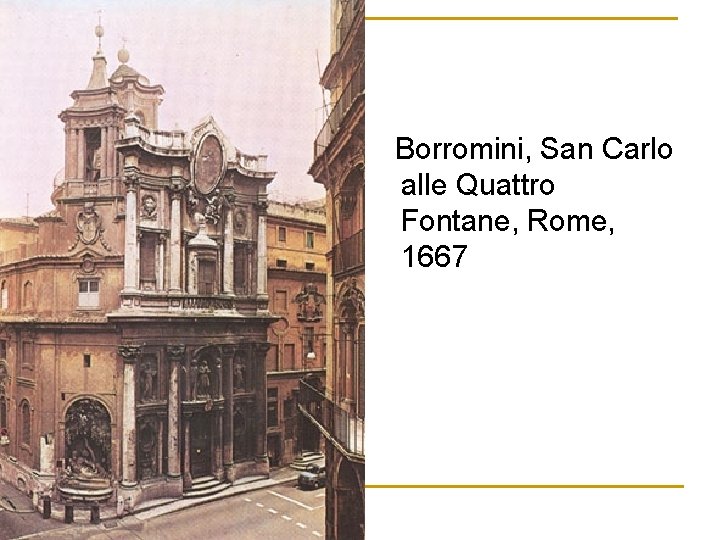 Borromini, San Carlo alle Quattro Fontane, Rome, 1667 