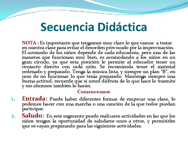 Secuencia Didáctica 1. 2. NOTA : Es importante que tengamos muy claro lo que