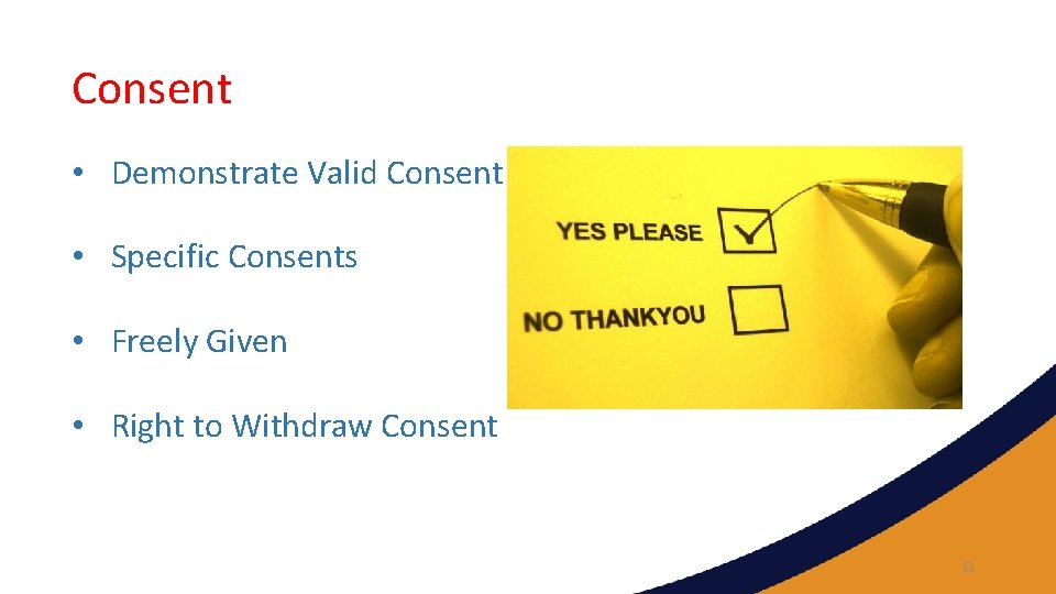 Consent • Demonstrate Valid Consent • Specific Consents • Freely Given • Right to